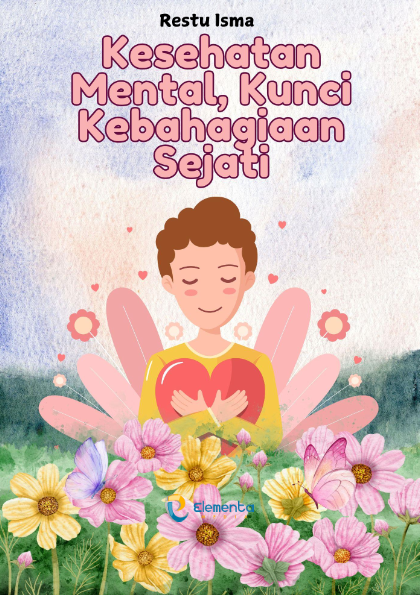 Kesehatan Mental, Kunci Kebahagiaan Sejati